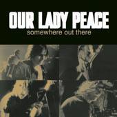Our Lady Peace : Somewhere out There